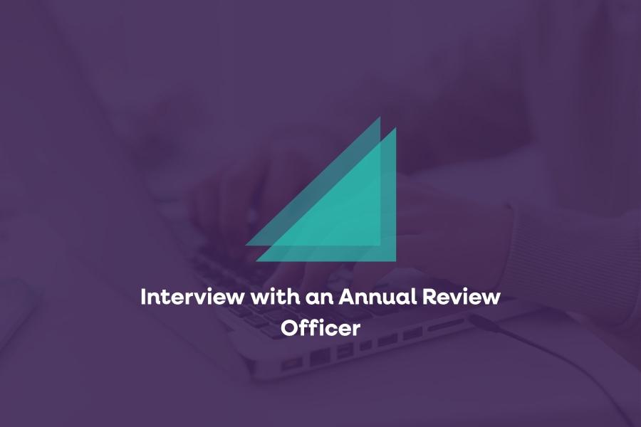 Interview with an Annual Review Officer