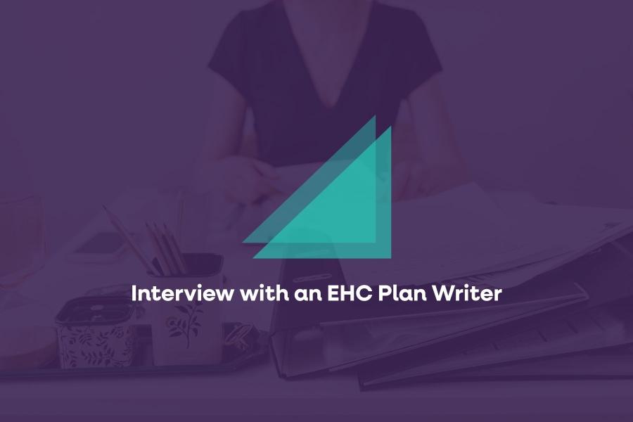Interview with an EHC Plan Writer