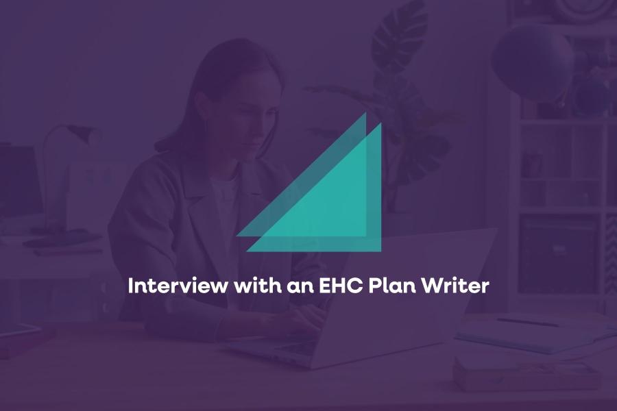 Interview with an EHC Plan Writer