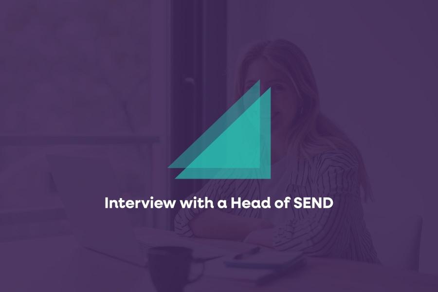 Interview with a Head of SEND