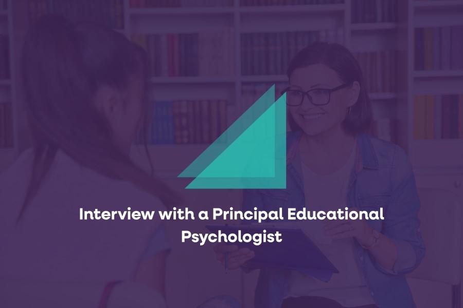 Interview with a Principal Educational Psychologist