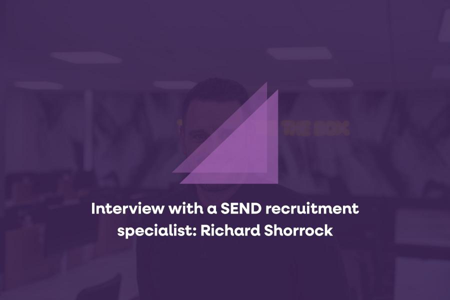 Interview with a SEND recruitment specialist: Richard Shorrock