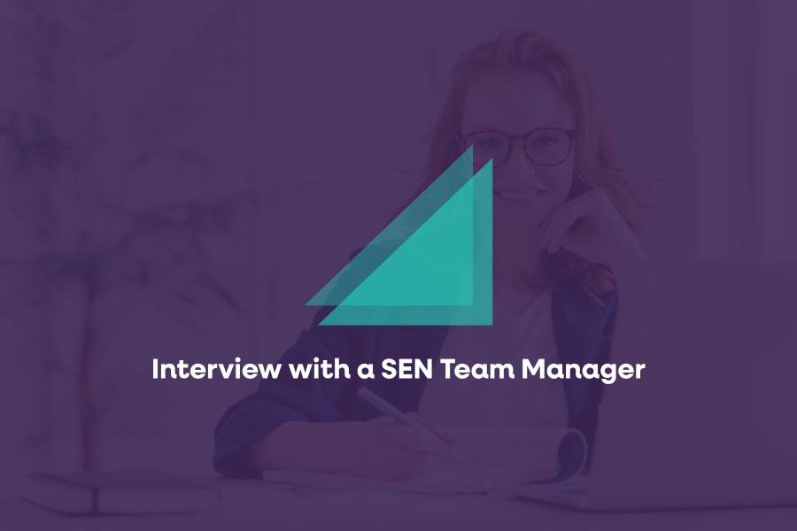 Interview with a SEN Team Manager