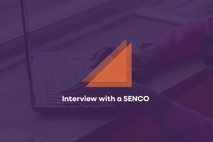 Interview with a SENCO