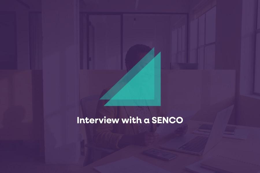 Interview with a SENCO