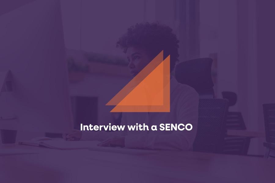 Interview with a SENCO