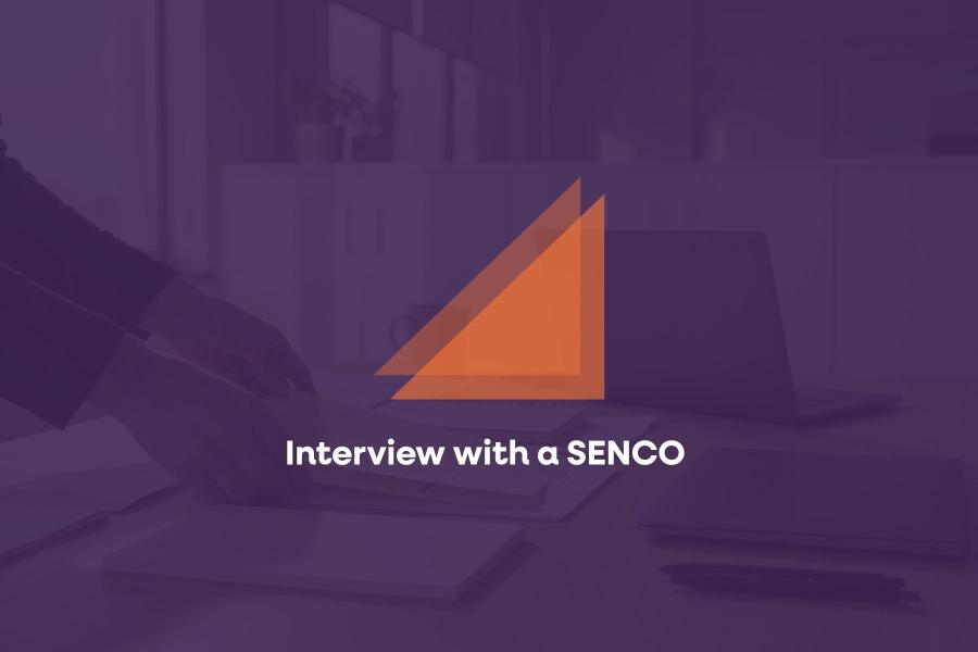 Interview with a SENCO