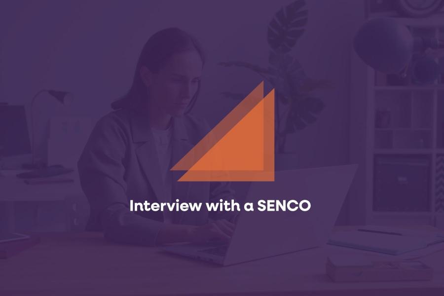 Interview with a SENCO