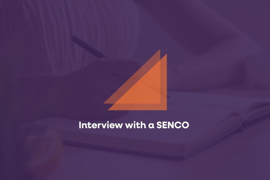 Interview with a SENCO