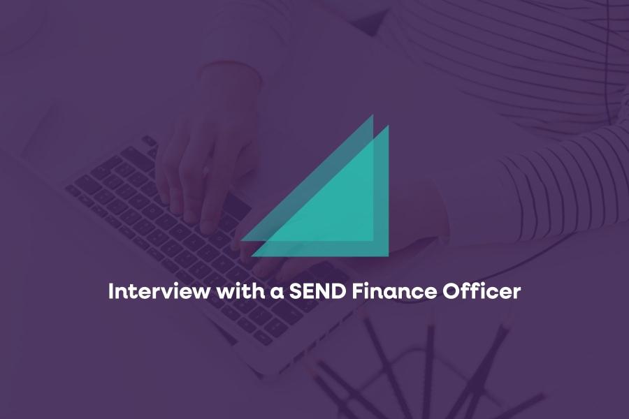 Interview with a SEND Finance Officer