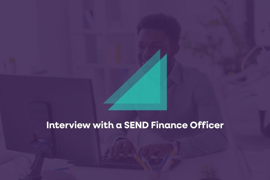 Interview with a SEND Finance Officer