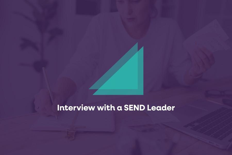 Interview with a SEND Leader
