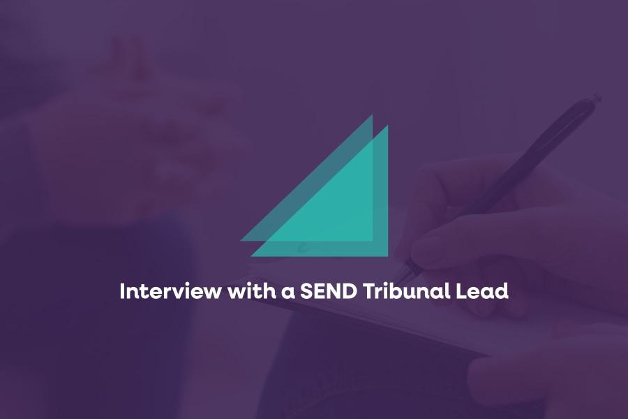 Interview with a SEND Tribunal Lead