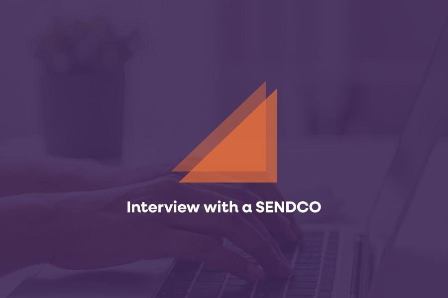 Interview with a SENDCO