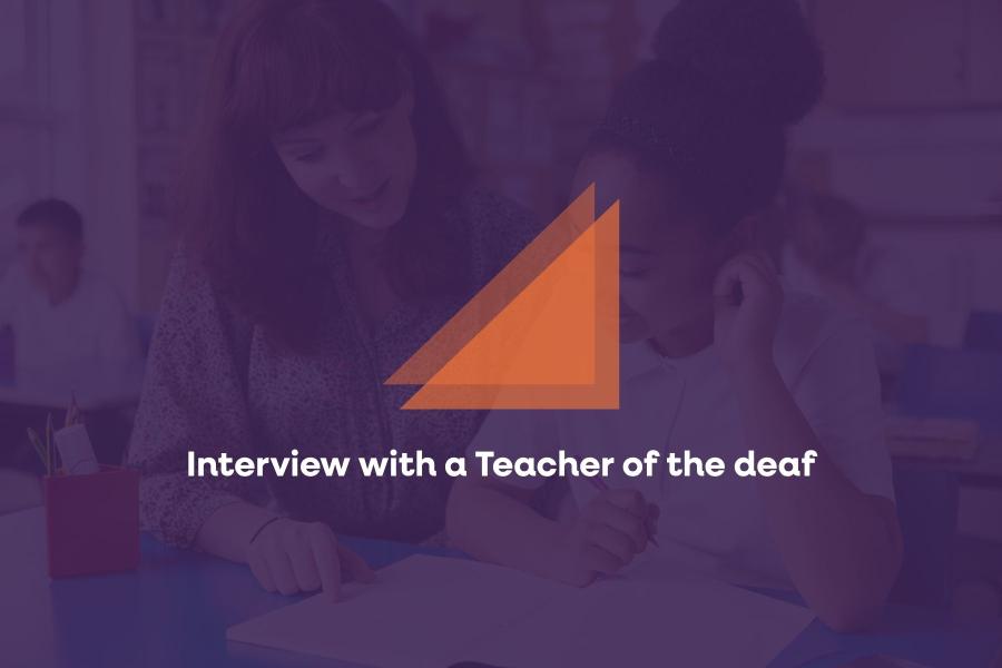 Interview with a Teacher of the deaf