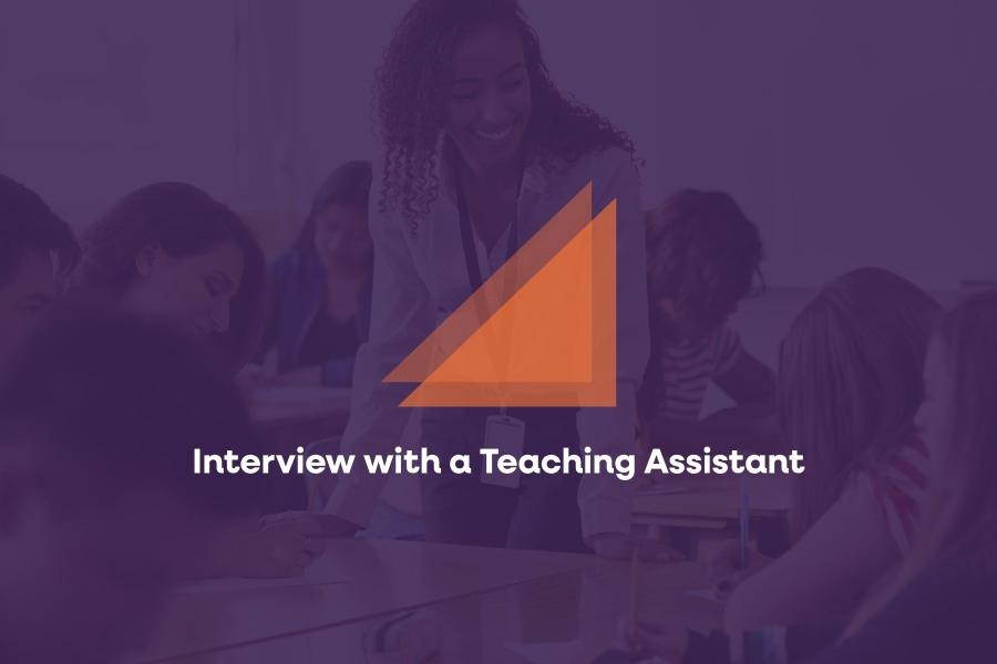 Interview with a Teaching Assistant