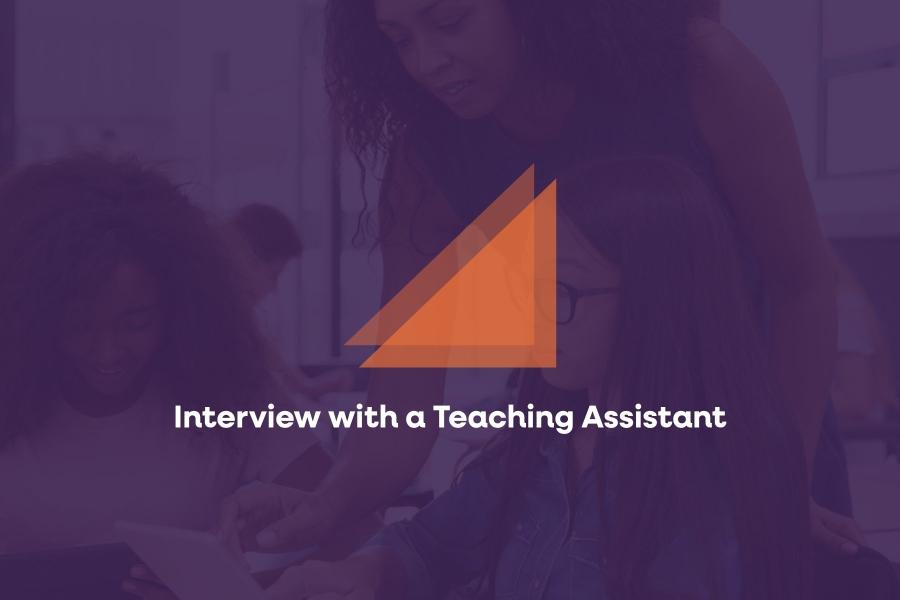 Interview with a Teaching Assistant